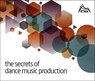 The Secrets of Dance Music Production - David Felton - 9780956446039
