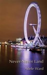 Never-Never Land - Adele Ward - 9780956896919