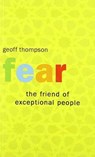Fear the Friend of Exceptional People - Geoff Thompson - 9780956921550