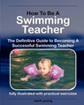 How to Be a Swimming Teacher - YOUNG,  Mark - 9780957003101