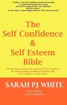 The Self Confidence & Self Esteem Bible - Sarah PJ White - 9780957367906