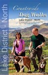 Countryside Dog Walks - Lake District North - Gilly Seddon ; Erwin Neudorfer - 9780957372238