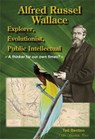 Alfred Russel Wallace: Explorer  Evolutionist  Public Intell - BENTON,  Ted - 9780957453029