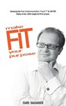 make F.I.T. your purpose: Introducing the Fast Implementation Track for SAP ERP. Deploy on time, within budget and fit for purpose. - Isard Haasakker - 9780957455511