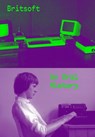 Britsoft: An Oral History - Alex Wiltshire - 9780957576827