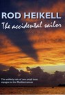 The Accidental Sailor - Rod Heikell - 9780957584921