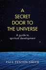 A Secret Door to the Universe, Revised - Paul Smith-Fenton - 9780958153454