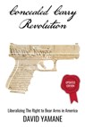 Concealed Carry Revolution - David Yamane - 9780960038374