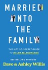 Married into the Family - Dave Willis ; Ashley Willis - 9780960083138