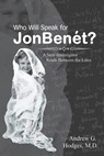 Who Will Speak for JonBenét?: A New Investigator Reads Between the Lines - Andrew G. Hodges - 9780961725563