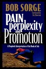 Pain, Perplexity, and Promotion: A Prophetic Interpretation of the Book of Job - Bob Sorge - 9780962118562