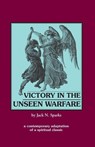 Victory in the Unseen Warfare - Jack Sparks - 9780962271366