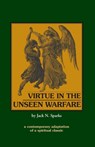 Virtue in the Unseen Warfare - Jack N. Sparks ; Lorenzo Scupoli - 9780962271380