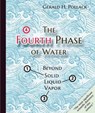 The Fourth Phase of Water - Gerald Pollack - 9780962689543