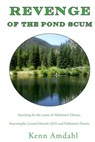 Revenge of the Pond Scum: Searching for the Causes of Alzheimer's Disease, Amyotrophic Lateral Sclerosis (ALS), and Parkinson's Disease - Kenn Amdahl - 9780962781537