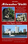 Milwaukee Walks (2024 edition) - Cari Taylor-Carlson - 9780962945298