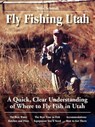 Fly Fishing Utah: A Quick, Clear Understanding of Where to Fly Fish in Utah - SCHMIDT,  Steve - 9780963725684