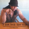 I Just Look Like This - Anthony Kirk Williams - 9780964189454