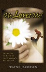 He Loves Me!: Learning to Live in the Father's Affection - Wayne Jacobsen - 9780964729254