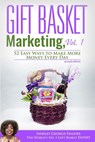 Gift Basket Marketing, Vol. 1 - Shirley George Frazier - 9780965340892