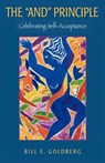 The and Principle: Celebrating Self-Acceptance - Bill E. Goldberg - 9780966146165