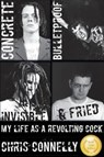 Concrete, Bulletproof, Invisible & Fried - Christopher John Connelly - 9780966406559