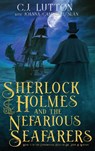 Sherlock Holmes and the Nefarious Seafarers - C J Lutton ; Joanna Campbell Slan - 9780966470734