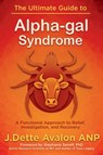 The Ultimate Guide to Alpha-gal Syndrome - J. Dette Avalon - 9780966636369