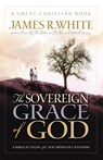 White, J: Sovereign Grace of God - James R. White - 9780967084039