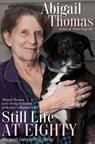 Still Life at Eighty: The Next Interesting Thing - Abigail Thomas - 9780967554129