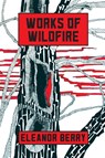 Works of Wildfire - Eleanor Berry - 9780967555478