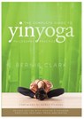 The Complete Guide to Yin Yoga - Bernie Clark - 9780968766583