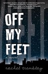 Off My Feet - Rachel Tremblay - 9780969017295