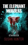 Elephant Murders: Starbuck - Susan Hunter - 9780970293213