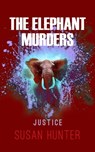 Elephant Murders: Justice - Susan Hunter - 9780970293237