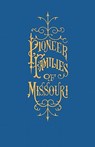 A History of the Pioneer Families of Missouri, with Numerous Sketches, Anecdotes, Adventures, etc., Relating to Early Days in Missouri - William S. Bryan ; Robert Rose - 9780970321176