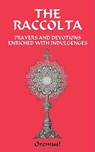 The Raccolta - Ph. D. The Rev. Joseph P. Christopher ; M.A. The Rt. Rev. Charles E. Spence ; D.D. The Rt. Rowan - 9780970652669