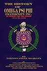 THE History of Omega Psi Phi Fraternity Inc. (an Update for the Period 1960-2008) - VERNON STEVE WEAKLEY - 9780971231054
