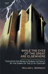 While the Eyes of the Great are Elsewhere - BIERSACH,  William L - 9780971278653