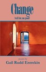 Change (Will Do You Good) - Gail Rudd Entrekin - 9780971400344