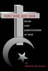 Holy War, Just War: Islam and Christendom at War - Roberto De Mattei - 9780972061650
