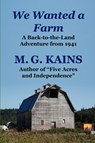We Wanted a Farm - M. G. Kains - 9780972177092