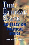 The Ethical State - An Essay On Political Ethics - John David Garcia - 9780972178648