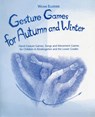 Gesture Games for Autumn and Winter - Wilma Ellersiek - 9780972223898