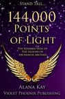 144,000 Points of Light: The Resurrection of the Legions of Archangel Michael - Alana Kay - 9780972723220