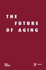 The Future of Aging - Shirlee Sharkey ; Zayna Khayat ; Paul Holyoke - 9780973081619