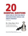 20 Essential Questions Directors of Not-For-Profit Organizations Should Ask about Strategy - Dr Bart - 9780973224733