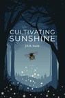 Cultivating Sunshine - J. S. R. Smith - 9780973366716