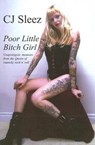 Poor Little Bitch Girl - CJ Sleez - 9780973647761
