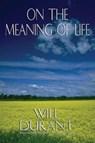 On the Meaning of Life - Will Durant - 9780973769807